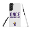 Once Before I Die Minnesota Vikings Fan Snap Case for Samsung®