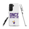 Once Before I Die Minnesota Vikings Fan Tough Case for Samsung®