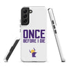 Once Before I Die Minnesota Vikings Fan Tough Case for Samsung®