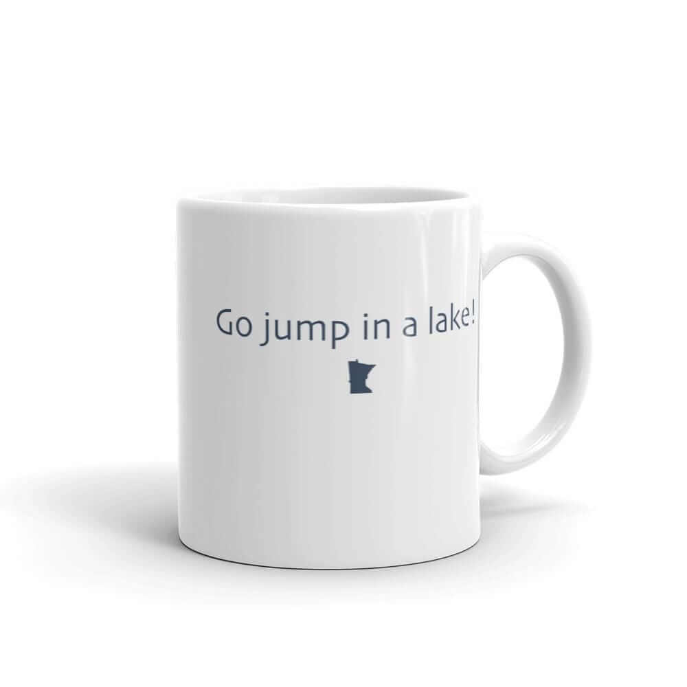 "Go Jump in a Lake" Coffee Mug ThatMNLife Coffee Mug 11 Minnesota Custom T-Shirts and Gifts