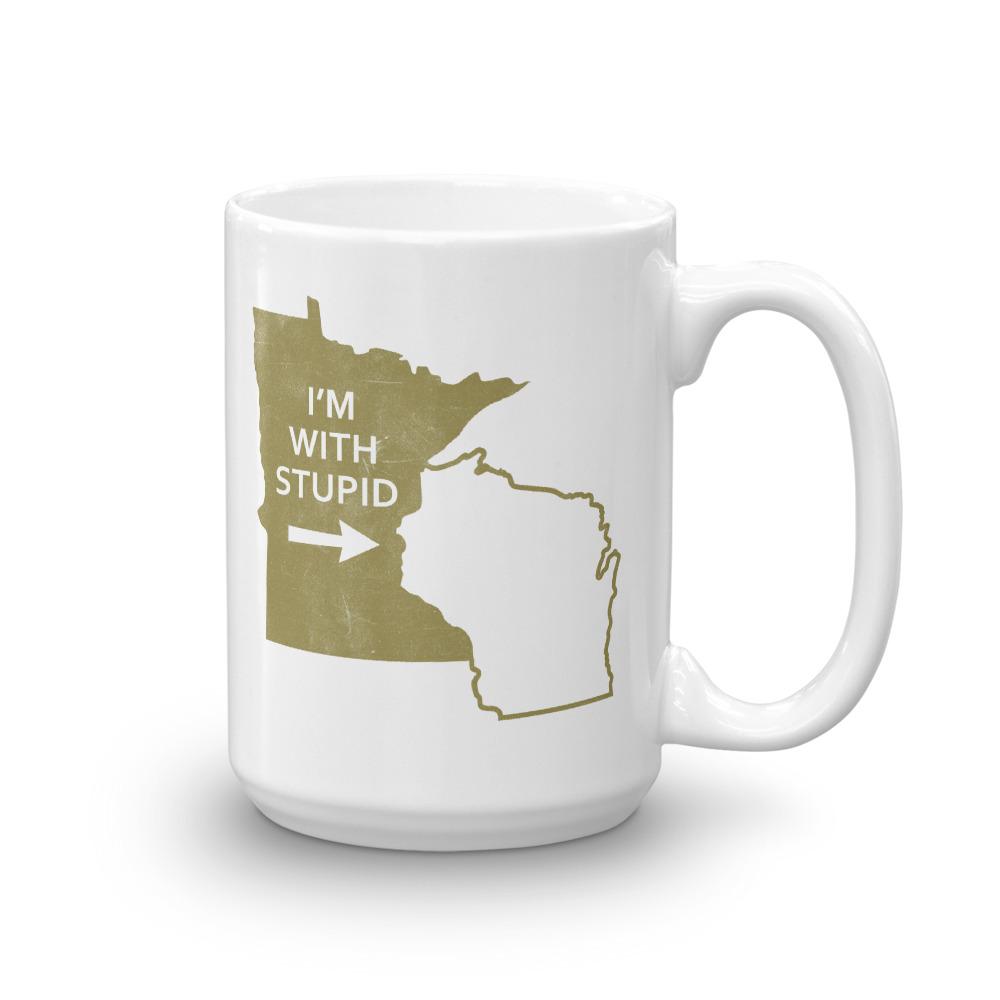 I'm With Stupid - Minnesota/Wisconsin Rivalry Coffee Mug ThatMNLife Coffee Mug 15 Minnesota Custom T-Shirts and Gifts