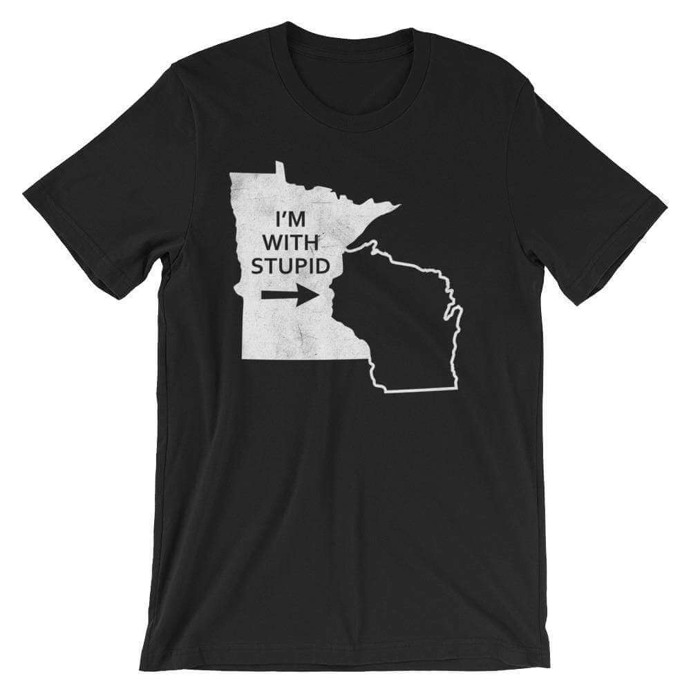I'm With Stupid - Minnesota/Wisconsin Rivalry Mens/Unisex T-Shirt ThatMNLife T-Shirt Black / S Minnesota Custom T-Shirts and Gifts