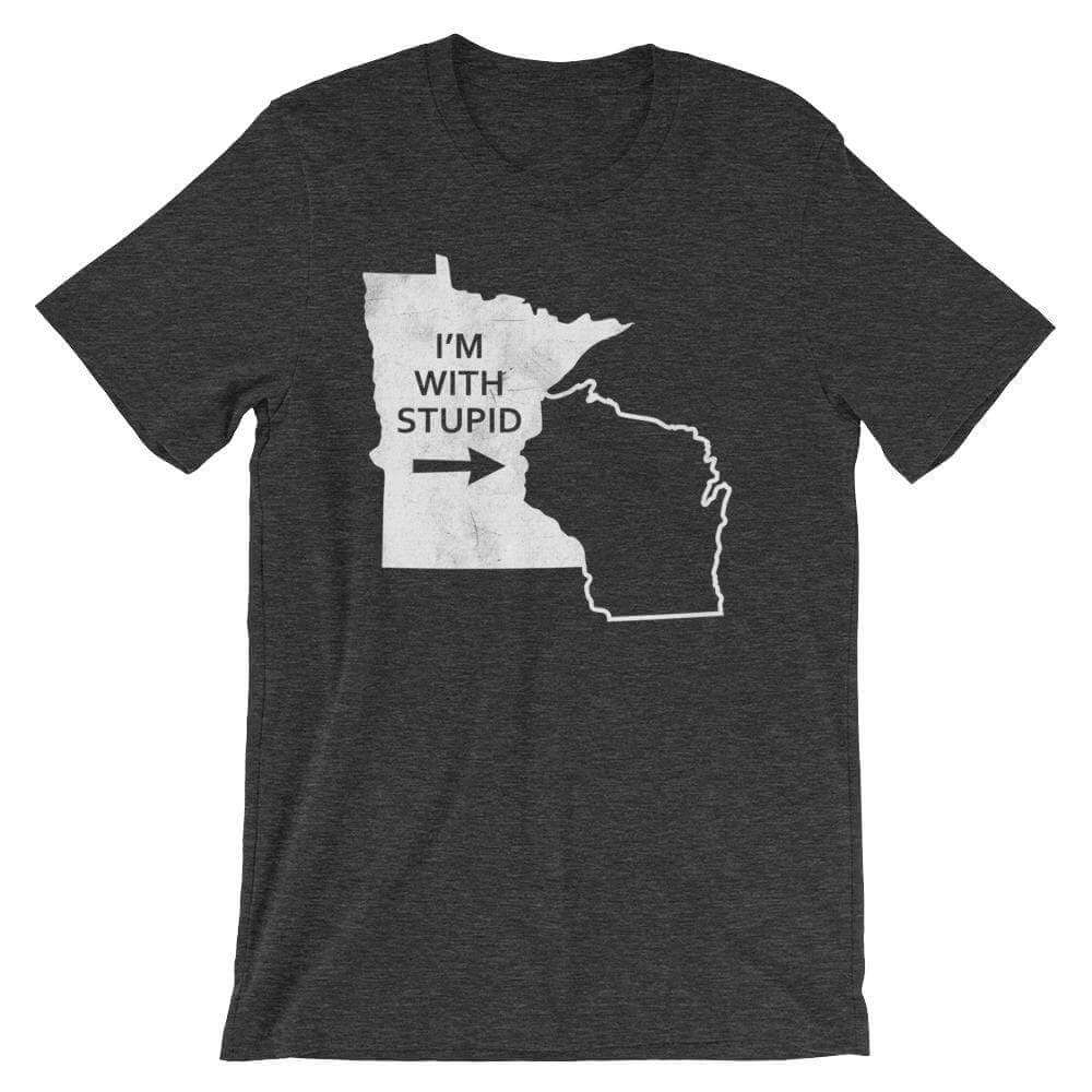 I'm With Stupid - Minnesota/Wisconsin Rivalry Mens/Unisex T-Shirt ThatMNLife T-Shirt Dark Grey Heather / S Minnesota Custom T-Shirts and Gifts