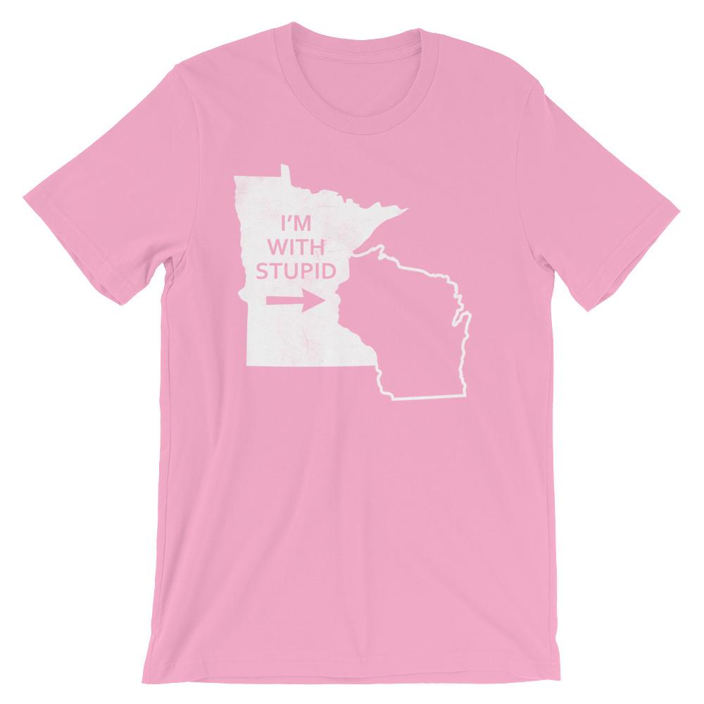 I'm With Stupid - Minnesota/Wisconsin Rivalry Mens/Unisex T-Shirt ThatMNLife T-Shirt Pink / S Minnesota Custom T-Shirts and Gifts