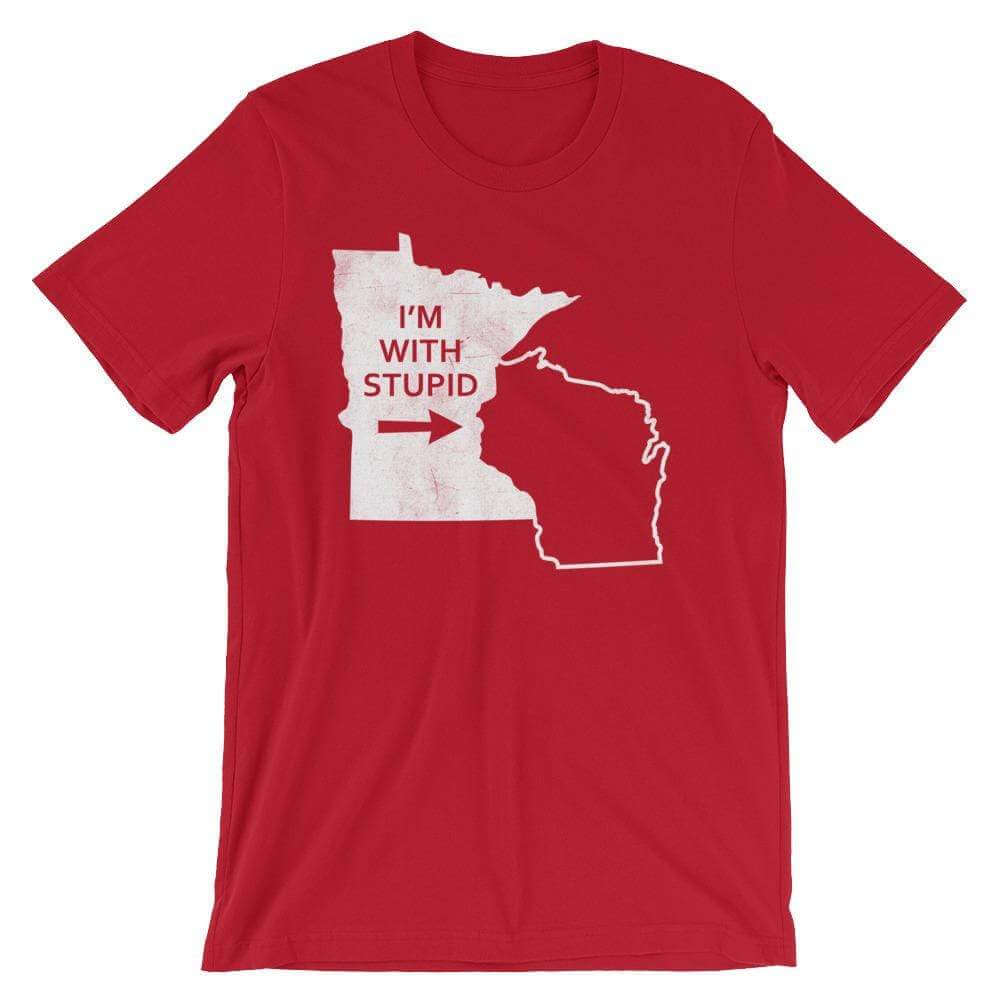 I'm With Stupid - Minnesota/Wisconsin Rivalry Mens/Unisex T-Shirt ThatMNLife T-Shirt Red / S Minnesota Custom T-Shirts and Gifts