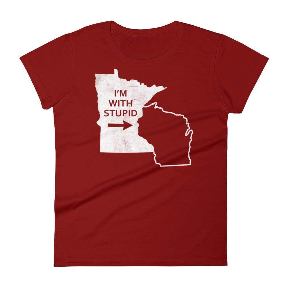 I'm With Stupid - Minnesota/Wisconsin Rivalry Women's T-Shirt ThatMNLife T-Shirt Independence Red / S Minnesota Custom T-Shirts and Gifts