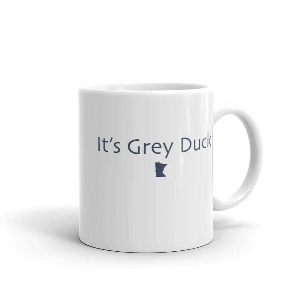 "It's Grey Duck" Coffee Mug ThatMNLife Coffee Mug 11 Minnesota Custom T-Shirts and Gifts