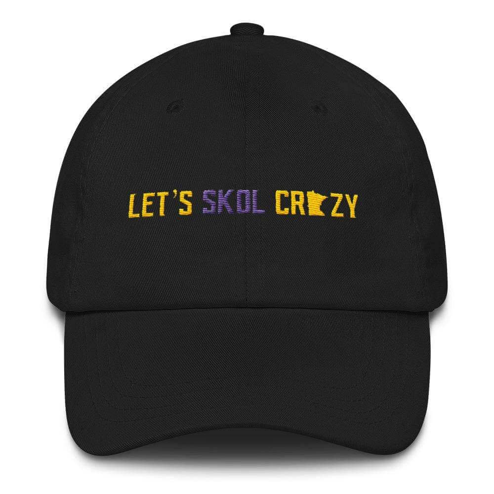 Let's Skol Crazy Minnesota Vikings Dad Hat ThatMNLife Hat Black Minnesota Custom T-Shirts and Gifts