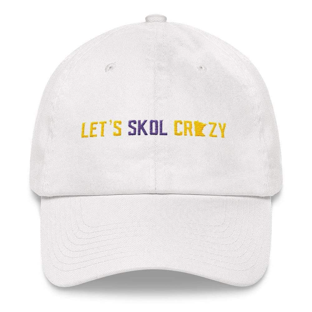 Let's Skol Crazy Minnesota Vikings Dad Hat ThatMNLife Hat White Minnesota Custom T-Shirts and Gifts