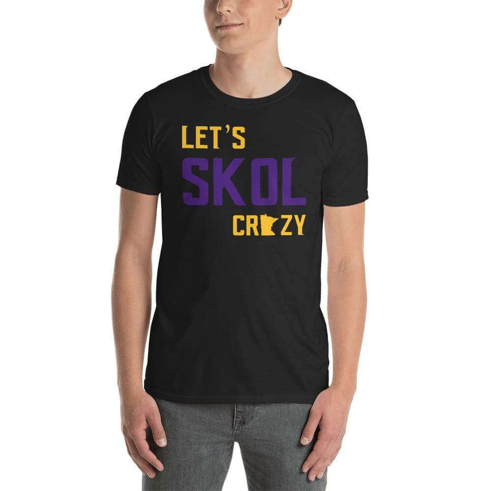 Let's Skol Crazy Minnesota Vikings Football Men's/Unisex T-Shirt ThatMNLife T-Shirt Black / S Minnesota Custom T-Shirts and Gifts