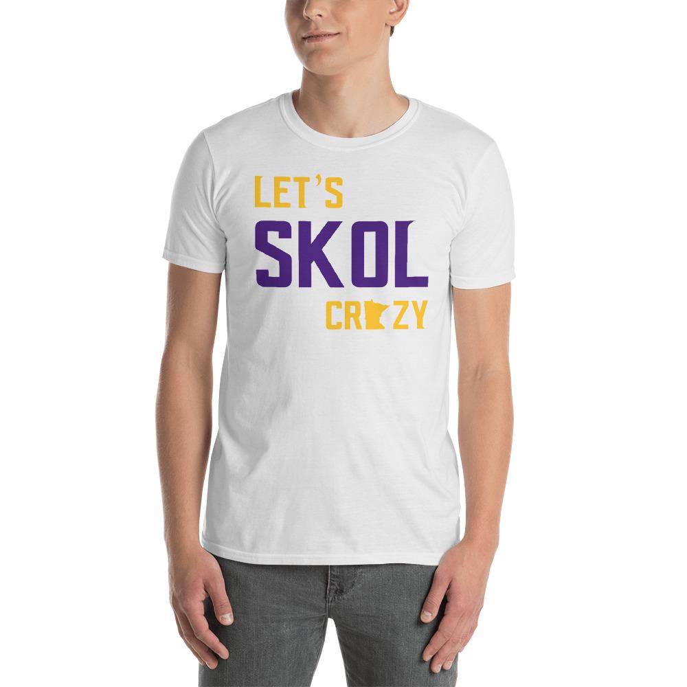 Let's Skol Crazy Minnesota Vikings Football Men's/Unisex T-Shirt ThatMNLife T-Shirt White / S Minnesota Custom T-Shirts and Gifts