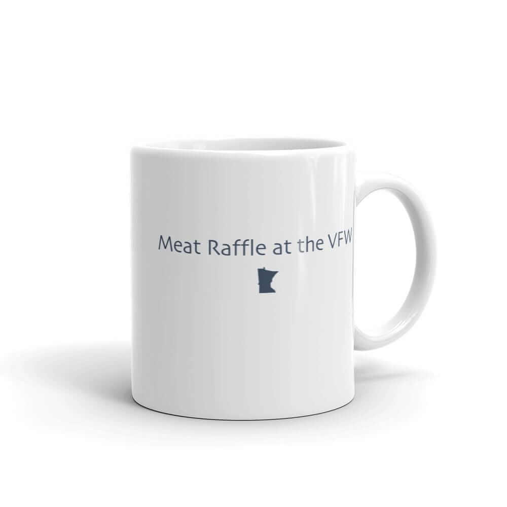 "Meat Raffle at the VFW" Coffee Mug ThatMNLife Coffee Mug 11 Minnesota Custom T-Shirts and Gifts