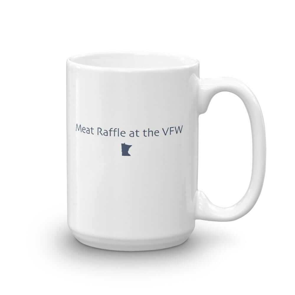 "Meat Raffle at the VFW" Coffee Mug ThatMNLife Coffee Mug 15 Minnesota Custom T-Shirts and Gifts