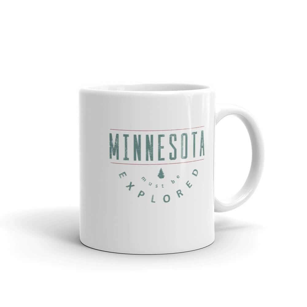 Minnesota Must Be Explored - Coffee Mug ThatMNLife Coffee Mug 11 Minnesota Custom T-Shirts and Gifts