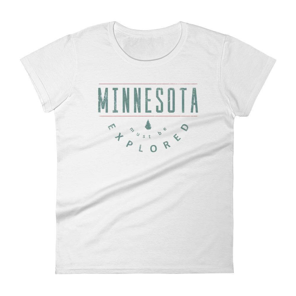 Minnesota Must Be Explored - Outdoors Women's T-Shirt ThatMNLife T-Shirt White / S Minnesota Custom T-Shirts and Gifts