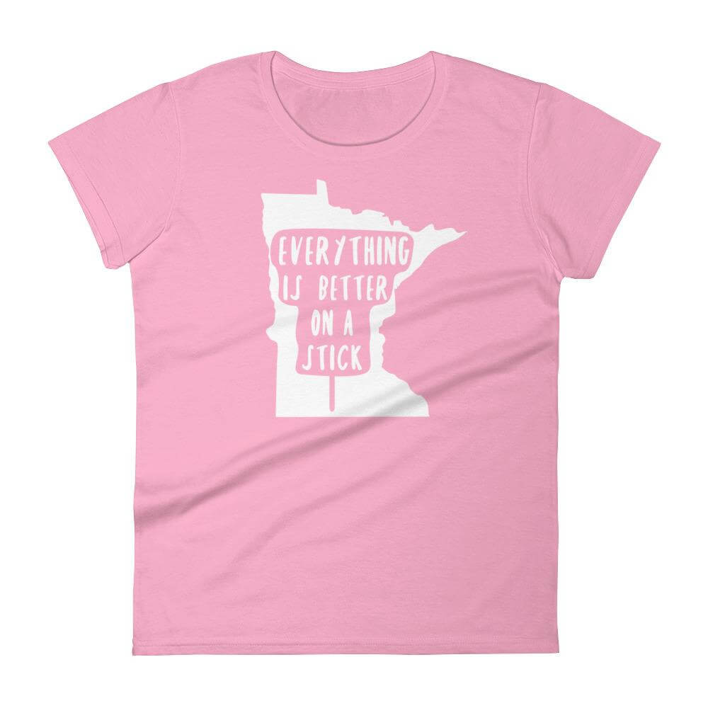 Minnesota State Fair "Everything Is Better on a Stick" Women's T-Shirt ThatMNLife T-Shirt CharityPink / S Minnesota Custom T-Shirts and Gifts