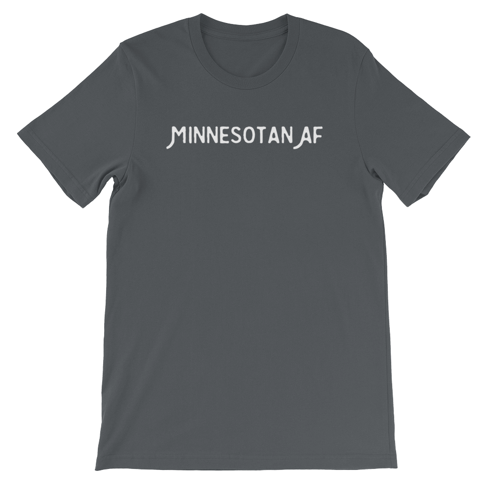 "Minnesotan AF" Men's/Unisex T-Shirt ThatMNLife T-Shirt Asphalt / S Minnesota Custom T-Shirts and Gifts