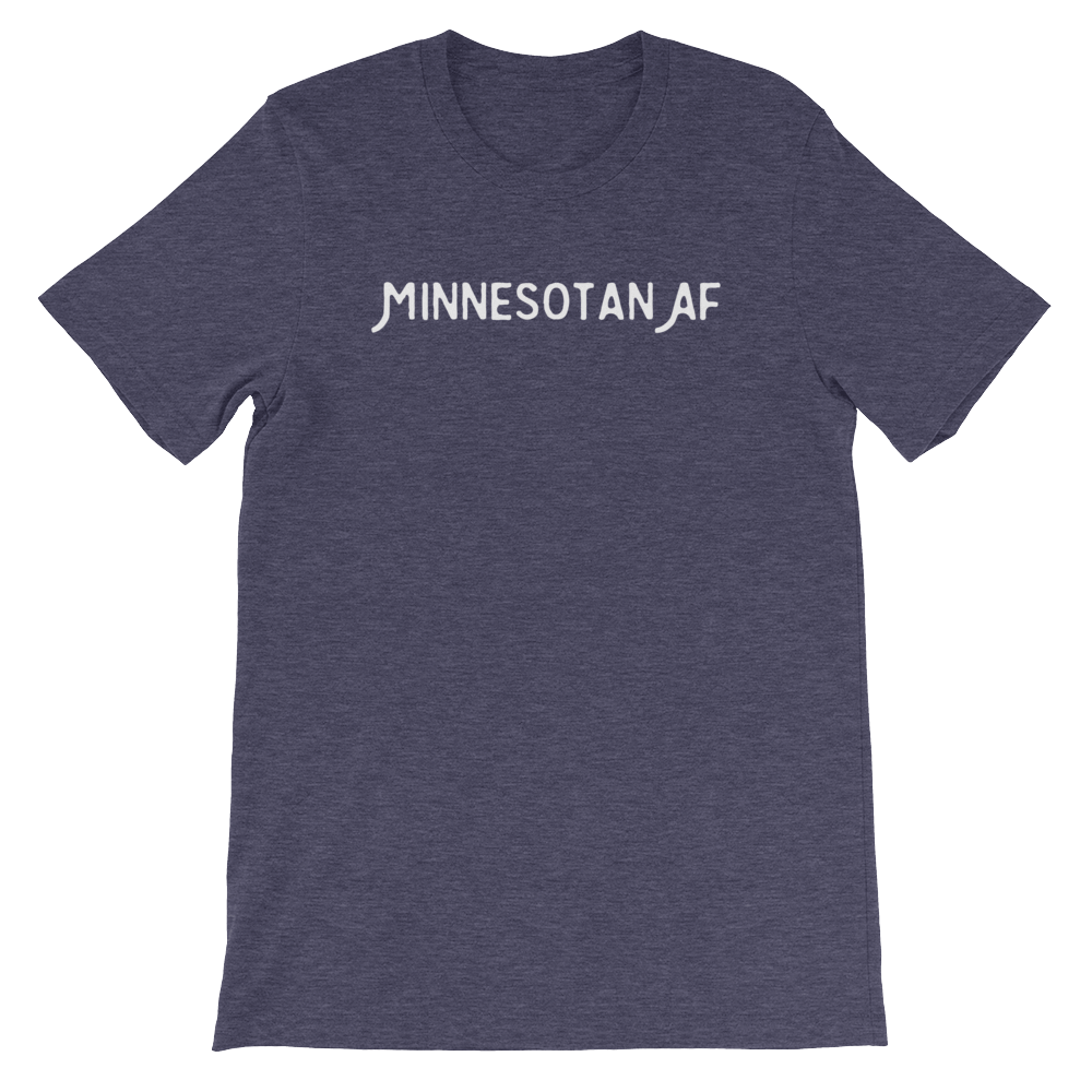 "Minnesotan AF" Men's/Unisex T-Shirt ThatMNLife T-Shirt Heather Midnight Navy / S Minnesota Custom T-Shirts and Gifts
