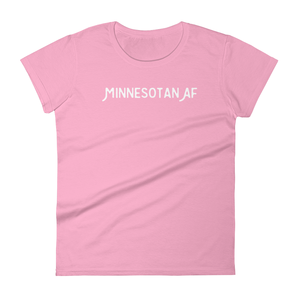 "Minnesotan AF" Women's T-Shirt ThatMNLife T-Shirt CharityPink / S Minnesota Custom T-Shirts and Gifts