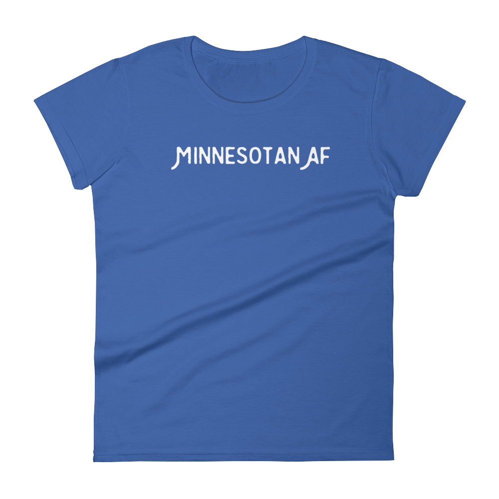"Minnesotan AF" Women's T-Shirt ThatMNLife T-Shirt Royal Blue / S Minnesota Custom T-Shirts and Gifts