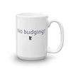 Load image into Gallery viewer, &quot;No Budging&quot; Coffee Mug ThatMNLife Coffee Mug 15 Minnesota Custom T-Shirts and Gifts