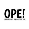 Load image into Gallery viewer, Ope! Lemme Just Move Past Ya Funny Minnesota Vinyl Laptop Sticker | Bubble-Free Decals ThatMNLife Laptop Stickers 5.5x5.5 Minnesota Custom T-Shirts and Gifts